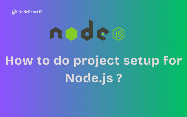How to setup Node js project ?
